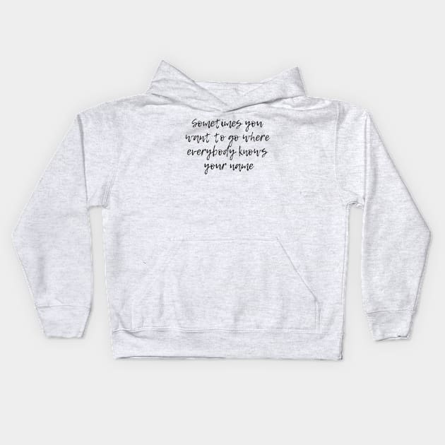 Where Everybody Knows Your Name Kids Hoodie by ryanmcintire1232